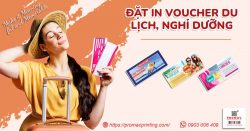 Nhận in voucher du lịch, nghỉ dưỡng dịp nghỉ hè với Giá cả cạnh tranh